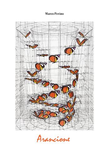 Arancione - Marco Perino - Libro Youcanprint 2020 | Libraccio.it