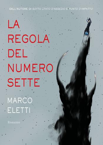 La regola del numero sette - Marco Eletti - Libro Youcanprint 2020 | Libraccio.it