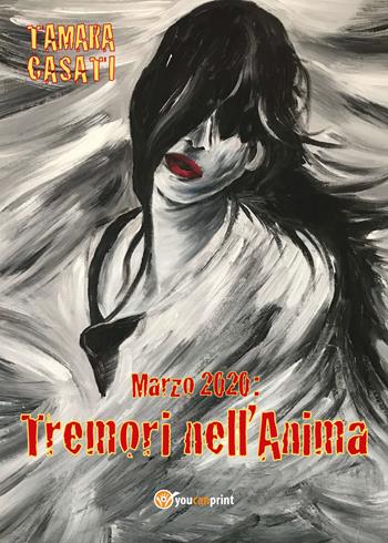 Tremori nell'anima - Tamara Casati - Libro Youcanprint 2020 | Libraccio.it