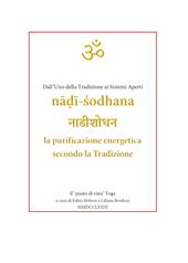 N?d?-Sodhana. La purificazione energetica secondo la Tradizione. Dall'uno della tradizione ai sistemi aperti