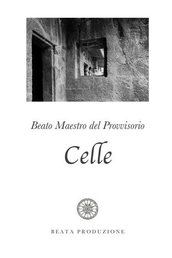 Celle - Beato Maestro del Provvisorio - Libro Youcanprint 2020 | Libraccio.it