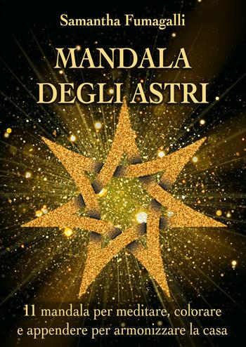 Mandala degli astri - Samantha Fumagalli - Libro Youcanprint 2020 | Libraccio.it