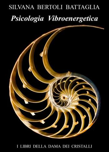 Psicologia vibroenergetica - Silvana Bertoli Battaglia - Libro Youcanprint 2020 | Libraccio.it