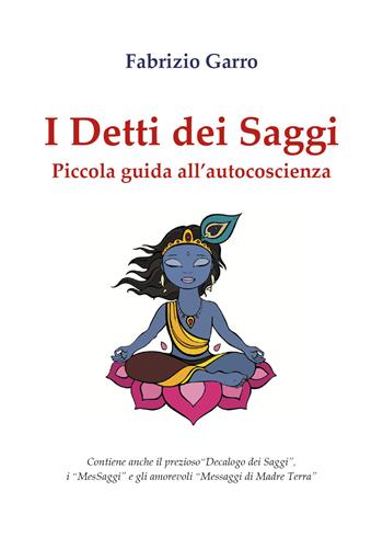 I detti dei saggi. Piccola guida all'autocoscienza - Fabrizio Garro - Libro Youcanprint 2020 | Libraccio.it