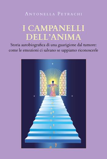 I campanelli dell'anima - Antonella Petrachi - Libro Youcanprint 2020 | Libraccio.it