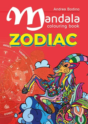 Mandala colouring book. Zodiac - Andrea Bodino - Libro Youcanprint 2020 | Libraccio.it