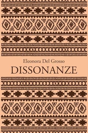 Dissonanze - Eleonora Del Grosso - Libro Youcanprint 2020 | Libraccio.it