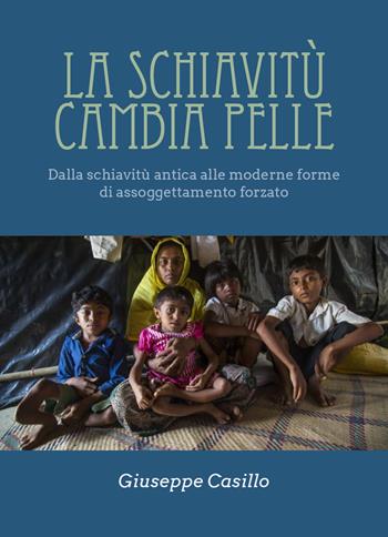 La schiavitù cambia pelle - Giuseppe Casillo - Libro Youcanprint 2020 | Libraccio.it