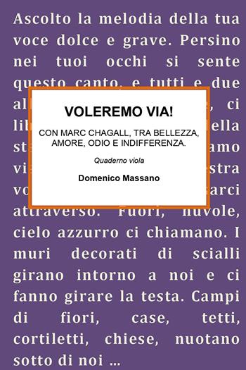 Voleremo via. Con Marc Chagall, tra bellezza, amore, odio e indifferenza - Domenico Massano - Libro Youcanprint 2020 | Libraccio.it