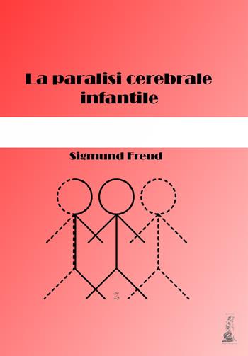 La paralisi cerebrale infantile - Sigmund Freud - Libro Youcanprint 2020 | Libraccio.it