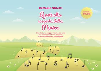 Le note alla scoperta della musica - Raffaele Stiletti - Libro Youcanprint 2020 | Libraccio.it