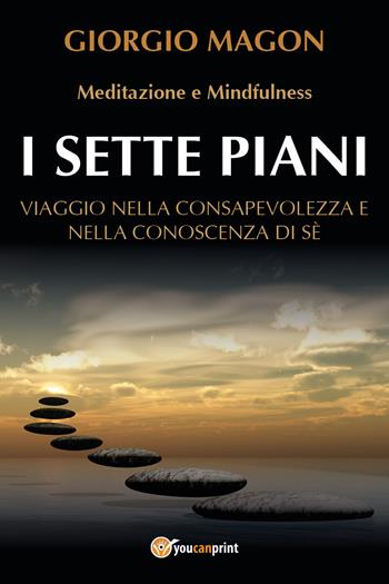 I sette piani - Giorgio Magon - Libro Youcanprint 2020 | Libraccio.it
