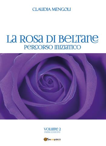 La rosa di Beltane - Claudia Mengoli - Libro Youcanprint 2020 | Libraccio.it