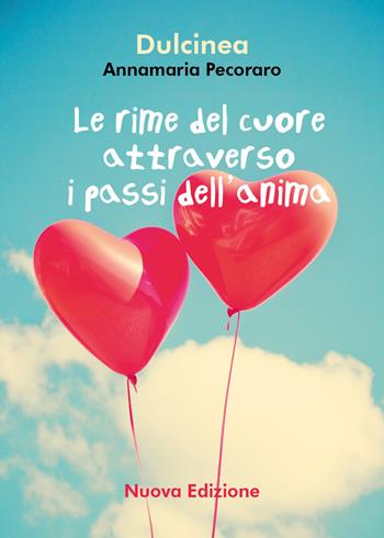 Le rime del cuore attraverso i passi dell'anima - Annamaria Dulcinea Pecoraro - Libro Youcanprint 2020 | Libraccio.it