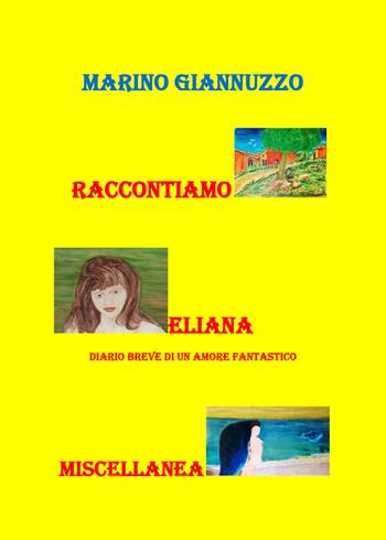 Raccontiamo. Eliana. Miscellanea - Marino Giannuzzo - Libro Youcanprint 2020 | Libraccio.it
