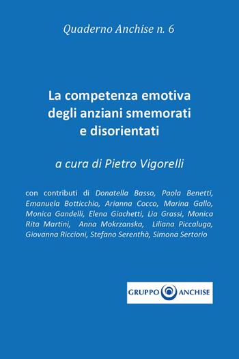 Quaderno Anchise. Vol. 6: competenza emotiva degli anziani smemorati e disorientati, La. - Pietro Vigorelli - Libro Youcanprint 2020 | Libraccio.it