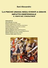 La psiche umana negli eventi a grave impatto esistenziale. Il tempo del coronavirus