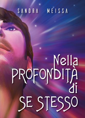 Nella profondità di se stesso - Sandra Meissa - Libro Youcanprint 2020 | Libraccio.it