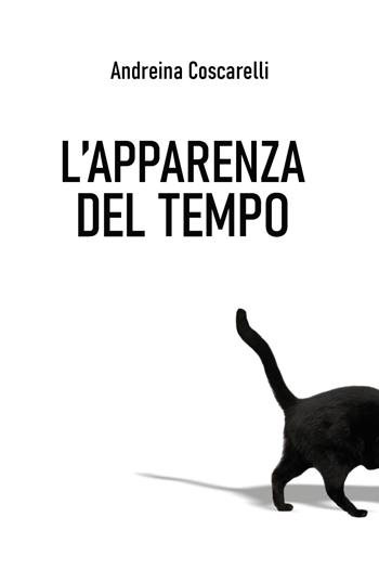 L' apparenza del tempo - Andreina Coscarelli - Libro Youcanprint 2020 | Libraccio.it