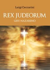 Rex judeorum. Gesù nazareno