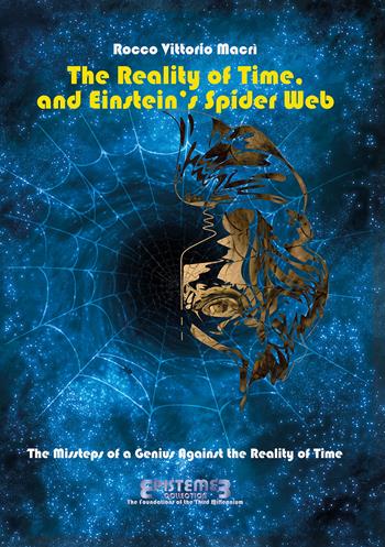 The reality of time, and Einstein's spider web - Rocco Vittorio Macrì - Libro Youcanprint 2020 | Libraccio.it
