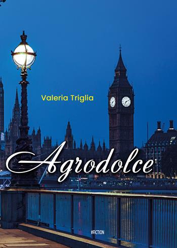 Agrodolce - Valeria Triglia - Libro Youcanprint 2020 | Libraccio.it