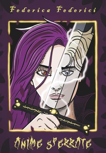Anime spezzate - Federica Federici - Libro Youcanprint 2020 | Libraccio.it