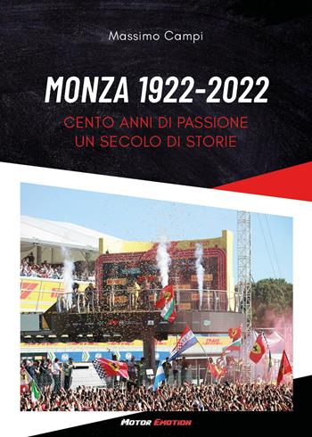 Monza 1922-2022. Cento anni di passione. Un secolo di storie - Massimo Campi - Libro Youcanprint 2023 | Libraccio.it