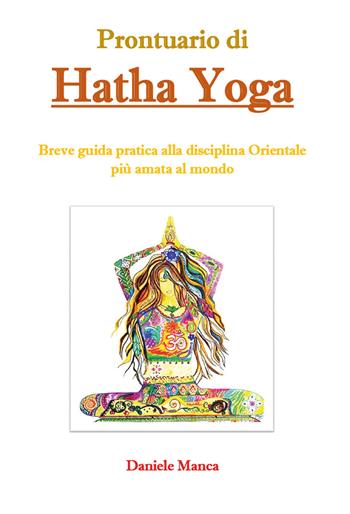 Prontuario di Hatha Yoga - Daniele Manca - Libro Youcanprint 2020 | Libraccio.it