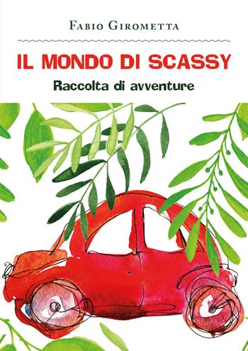 Il mondo di Scassy - Fabio Girometta - Libro Youcanprint 2020 | Libraccio.it