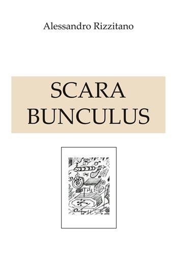 Scarabunculus - Alessandro Rizzitano - Libro Youcanprint 2020 | Libraccio.it