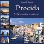 Procida. Vedute, scorci e monumenti. Ediz. a colori