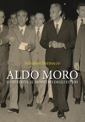 Aldo Moro. Lo statista, il ministro degli esteri - Salvatore Bernocco - Libro Youcanprint 2020 | Libraccio.it