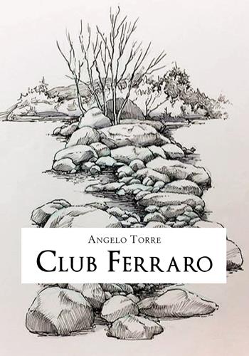 Club Ferraro - Angelo Torre - Libro Youcanprint 2020 | Libraccio.it