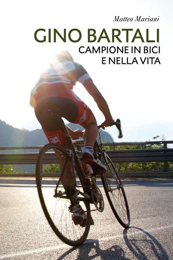 Gino Bartali. Campione in bici e nella vita - Matteo Mariani - Libro Youcanprint 2020 | Libraccio.it