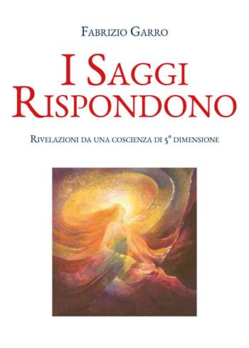 I saggi rispondono - Fabrizio Garro - Libro Youcanprint 2020 | Libraccio.it