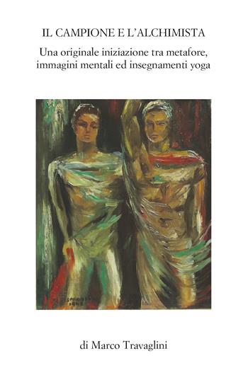 Il campione e l'alchimista - Marco Travaglini - Libro Youcanprint 2020 | Libraccio.it