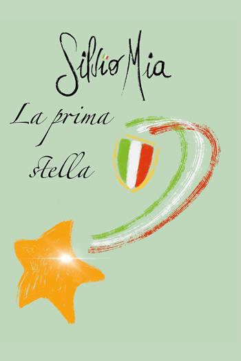 La prima stella - Silvio Mia - Libro Youcanprint 2020 | Libraccio.it