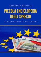 Piccola enciclopedia degli sprechi. Il bilancio dello Stato italiano