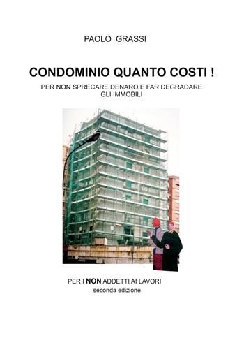Condominio quanto costi! - Paolo Grassi - Libro Youcanprint 2020 | Libraccio.it