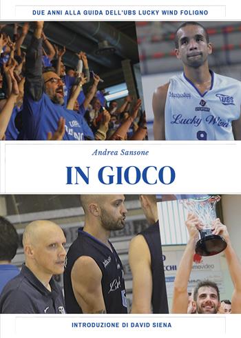 In gioco - Andrea Sansone - Libro Youcanprint 2020 | Libraccio.it