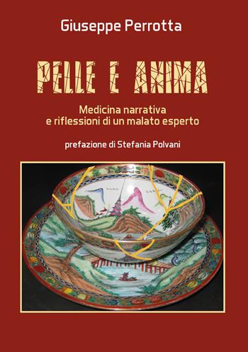 Pelle e anima. Medicina narrativa e riflessioni di un malato esperto - Giuseppe Perrotta - Libro Youcanprint 2020 | Libraccio.it