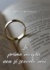 La prima moglie non si scorda mai