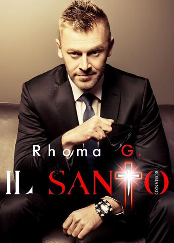 Il santo - G. Rhoma - Libro Youcanprint 2020 | Libraccio.it