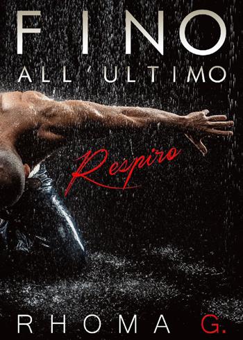 Fino all'ultimo respiro - G. Rhoma - Libro Youcanprint 2020 | Libraccio.it