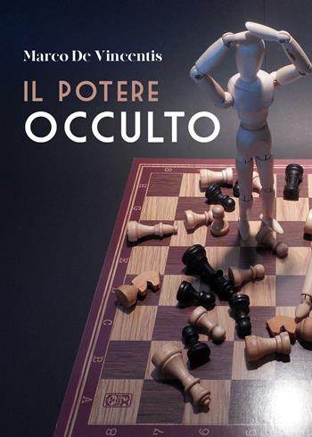 Il potere occulto - Marco De Vincentis - Libro Youcanprint 2020 | Libraccio.it