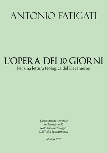 L' opera dei dieci giorni per una lettura teologica del Decameron - Antonio Fatigati - Libro Youcanprint 2020 | Libraccio.it