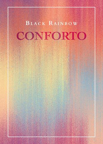Conforto - Black Rainbow - Libro Youcanprint 2020 | Libraccio.it