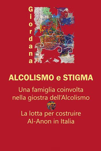 Alcolismo e stigma - Giordana - Libro Youcanprint 2020 | Libraccio.it