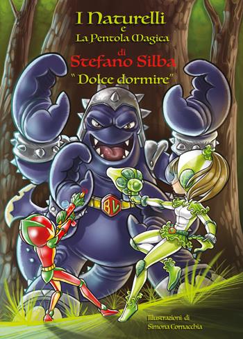 Dolce dormire. I Naturelli e la pentola magica - Stefano Silba - Libro Youcanprint 2020 | Libraccio.it